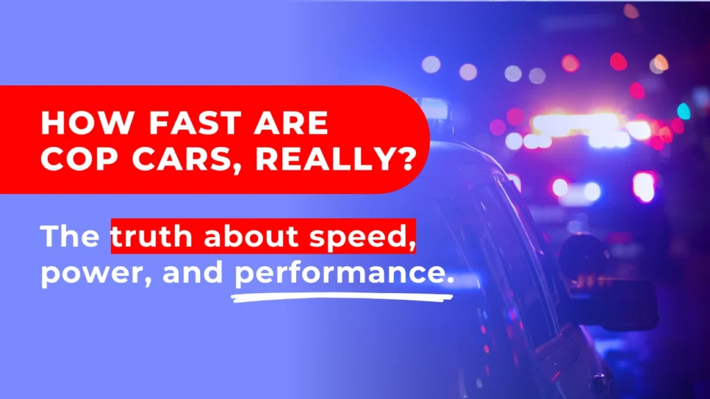 Police car with sirens flashing at night, and the text 'How fast are police cars really?'